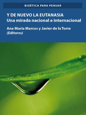 cover image of Y de nuevo la Eutanasia.Una mirada nacional e internacional